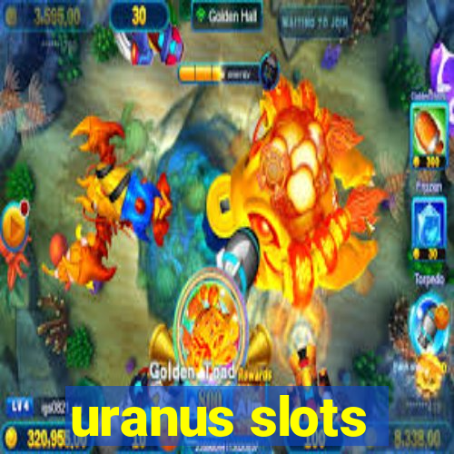 uranus slots